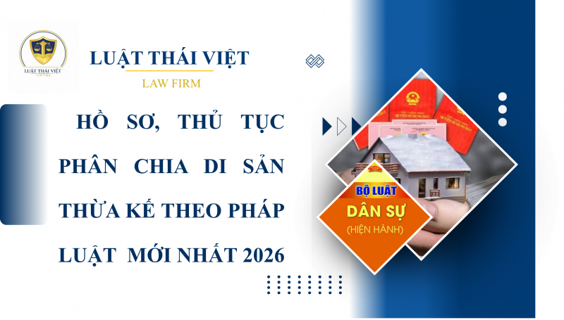 HỒ SƠ, THỦ TỤC PHÂN CHIA DI SẢN THỪA KẾ THEO PHÁP LUẬT THẾ NÀO?